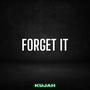 Forget It