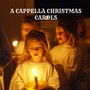 A Cappella Christmas Carols