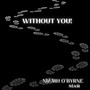 Without You!