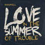 Love in the Summer of Trouble