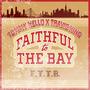 Faithful to the Bay (F.T.T.B.) (feat. travis king)