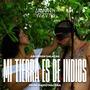 mi tierra es de indios (Explicit)