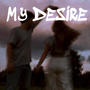 MY DESIRE