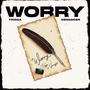 Worry (feat. GSWAGGER)