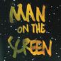 Man on the Screen
