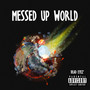 MESSED UP WORLD (Explicit)