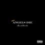 Angels Die (Explicit)