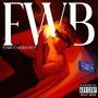 FWB (feat. M!G & G Kush) [Explicit]