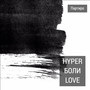 Hyper Боли Love