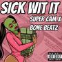 SICK WIT IT (Explicit)