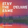 Stay The Same (Deluxe) [Explicit]