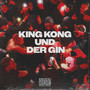 King Kong X Gin (Explicit)