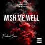 Wish Me Well (Explicit)