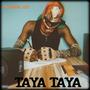 Taya Taya (Explicit)
