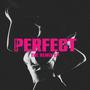 Perfect (The Remix EP) [Explicit]