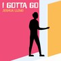 I Gotta Go (Explicit)