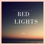 Red Lights (Explicit)