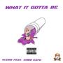 What it gotta be (feat. 5900 Kapo) [Explicit]