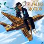 Flawless Motion (Explicit)