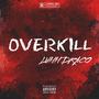 OVERKILL (Explicit)