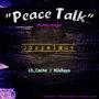 Peace Talk (feat. Ch_Cache & MikRayo)