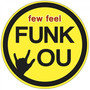 FEW FEEL funk you