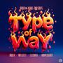 TYPE OF WAY (feat. RAJO B & ELLENASH)