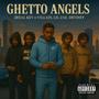 Ghetto Angles (feat. VILLAIN, LIL ZAE & DEYDIFF) [Explicit]