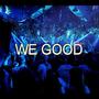 We Good (feat. GatorBoi, UBL Polo & Jocko Maniac) [Explicit]