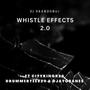 Whistle Effects 3.0 (feat. Citykingrsa & DrummeRTee924)