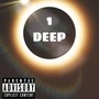 1 Deep (feat. BirdGameProper) [Explicit]