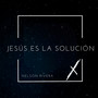 Jesús Es La Solución