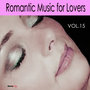 Romantic Music For Lovers, Vol. 15