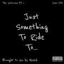 Just Something To Ride To... (Explicit)