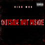 Outside Not Inside (Explicit)