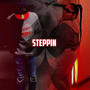 Steppin (feat. Naeedy) [Explicit]