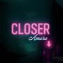 Closer