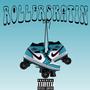 Roller Skatin' (Project) [Explicit]