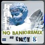 No Bank (Remix) [Explicit]