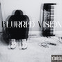 Blurred Vision (Explicit)