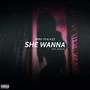 She Wanna (Explicit)