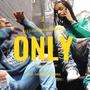 ONLY (feat. FOREVERJABRON & YOUNGCBEATSSSA) [Explicit]