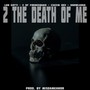 2 the Death of Me (Explicit)