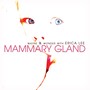 Mammary Gland (feat. Erica Lee)