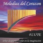 Melodias del Corazon (Flute - Soñar Despierto Y Volar En La Imaginacion)