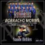 Borracho Moriré (En vivo) (feat. Banda Astilleros)