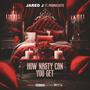 How Nasty Can You Get (Explicit)