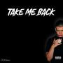 Take Me Back (Explicit)