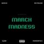 MARCH MADNESS (feat. AstroJoe, -LEX- & Murdapacc) [Explicit]