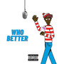 Who Better (Explicit)